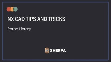 NX CAD Tips and Tricks - Reuse Library