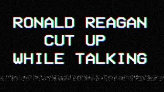 Scp-1981 Ronald Reagan Cut Up While Talking