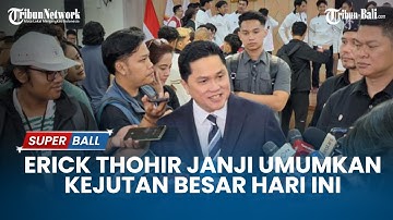 Erick Thohir Beri Kejutan Besar Hari Ini, Umumkan Pengganti Patrick Kluivert di Timnas Indonesia?