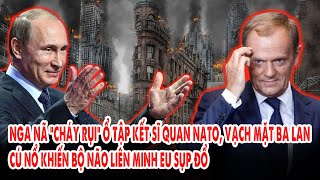 Nga nã “cháy rụi” ổ tập kết sĩ quan NATO, vạch mặt Ba Lan: Cú nổ khiến bộ não liên minh EU sụp đổ