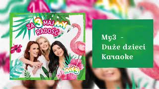 My3 - Duże dzieci (tekst , karaoke)