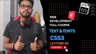 LIVE : Text & Fonts in CSS-3 || CSS lecture-6 || Web Development Full Course || The Techno Web