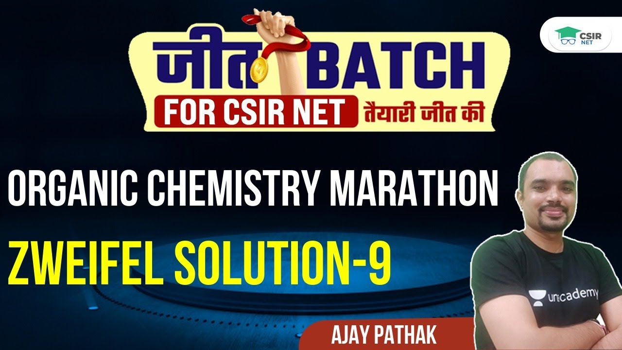 Organic Chemistry Marathon | Zweifel Solution-9 for | CSIR NET 2021 || By Ajay Pathak
