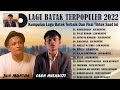 Lagu Batak Terpopuler 2022 ~ Full Album Terbaik Karya Osen Hutasoit dan Jun Munthe Enak Di Dengar