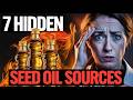 Seed Oils Are Hiding in Plain Sight | Here's Exactly Where to Find Them