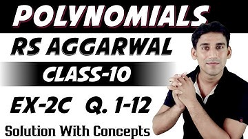 Class-10 Ch-2 | Ex -2C  Q.no. 1-12  Rs Aggarwal Polynomials Solution By Ujjwal Jha