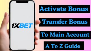 How to Activate 1xBet Bonus account || How to Transfer Bonus Amount to Main Account in 1xBet