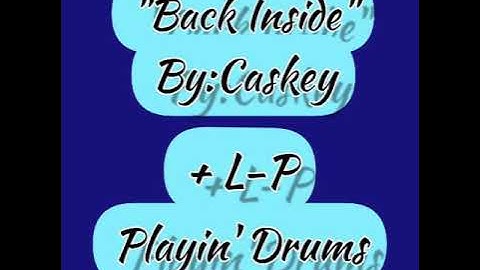 "Back Inside" By: Caskey + L-P Playin