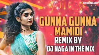 Gunna Gunna Mamidi - Tapori🚦💨 Make By Dj Naga × Dj Sai ganesh Adilabad