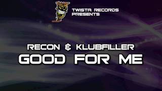 Re-con & Klubfiller - Good For Me