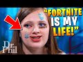 Kid thinks she LIVES in FORTNITE (Dr. Phil)