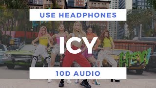 ITZY - ICY (10D Audio)