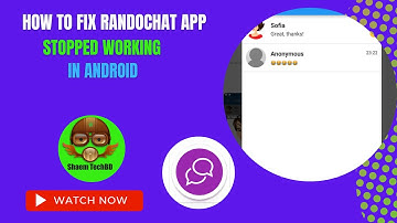 How to Fix RandoChat App Stopped Working in Android After New Updates