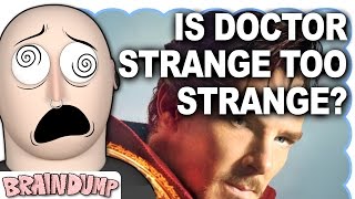 Is Doctor Strange Too Strange? - Brain Dump