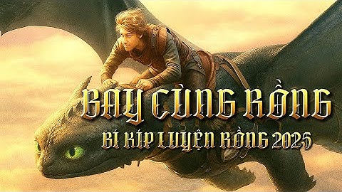 BÍ KÍP LUYỆN RỒNG - BAY CÙNG RỒNG - HOW TO TRAIN YOUR DRAGON 2025 | Lyric Video