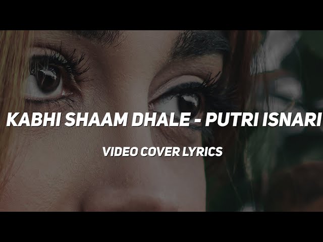 Kabhi Shaam Dhale - Mahalakshmi Iyer | Video Cover lyrics + TERJEMAHAN | Cover Audio by Putri Isnari class=