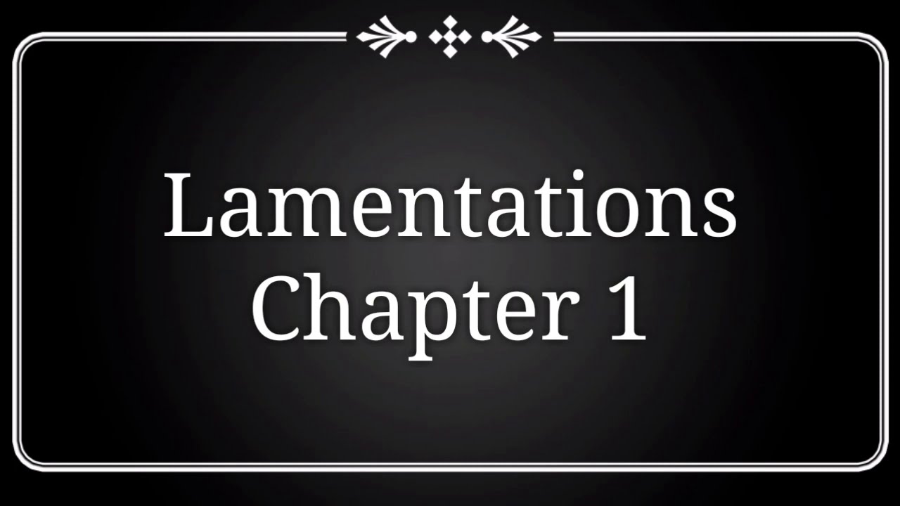 Lamentations Chapter 1 YouTube Lamentations Chapter 1 Youtube