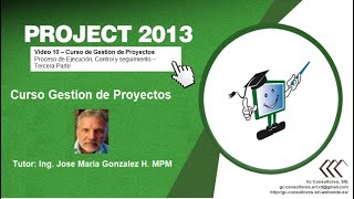 CURSO DE GESTIÓN DE PROYECTO VIDEO 10 – Proceso de la Ejecución, control y seguimiento   3ra Parte