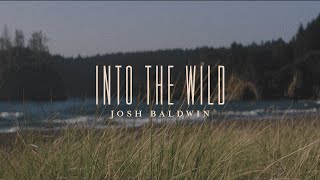 Video thumbnail of "Into the Wild - Josh Baldwin | Evidence"
