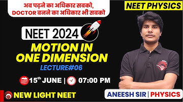 LIVE NEET 2024 | PHYSICS | MOTION IN ONE DIMENSION (L-06) | ANEESH SIR | NEW LIGHT #NEET_2024