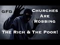 Churches Robbing From The Rich And The Poor!