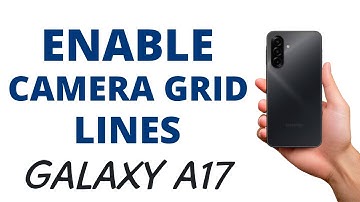 How to TURN ON the CAMERA GRID LINES on the GALAXY A17!