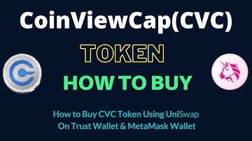 How to Buy CoinViewCap Token (CVC) Using UniSwap On Trust Wallet OR MetaMask Wallet