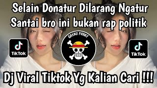 Download Lagu SELAIN DONATUR DI LARANG NGATUR BOSKU || SANTAI BRO INI BUKA RAP POLITIK VIRAL TIKTOK TERBARU ‼️  MP3