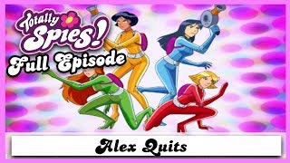 Alex Quits | Series 2, Episode 19 | FULL EPISODE | Totally Spies