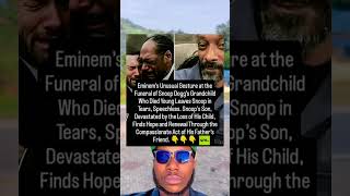 Eminem's Heartfelt Gesture at Snoop Dogg's Grandchild's Funeral Leaves Snoop in Tears #shorts #news