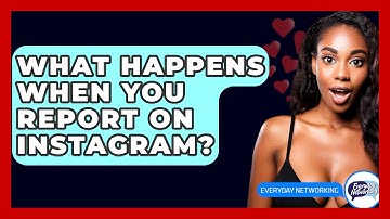 What Happens When You Report On Instagram? - Everyday-Networking