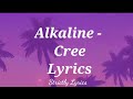 Alkaline - Cree Lyrics