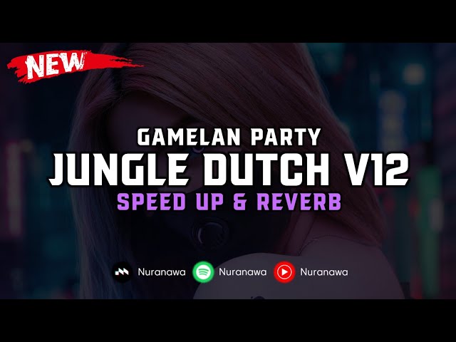 Jungle Dutch V12 ( Speed Up & Reverb ) 🎧 class=