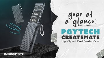 The Ultimate Memory Card Reader & Case Review – PGYTECH CreateMate | Outdoorphoto