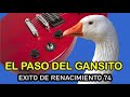 TE DIGO COMO TOCAR EL PASO DEL GANSITO DE RENACIMENTO 74