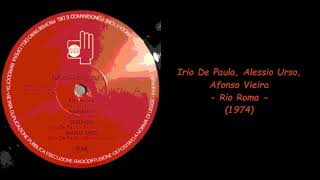 Irio De Paula, Alessio Urso, Afonso Vieira - Rio Roma (1974)