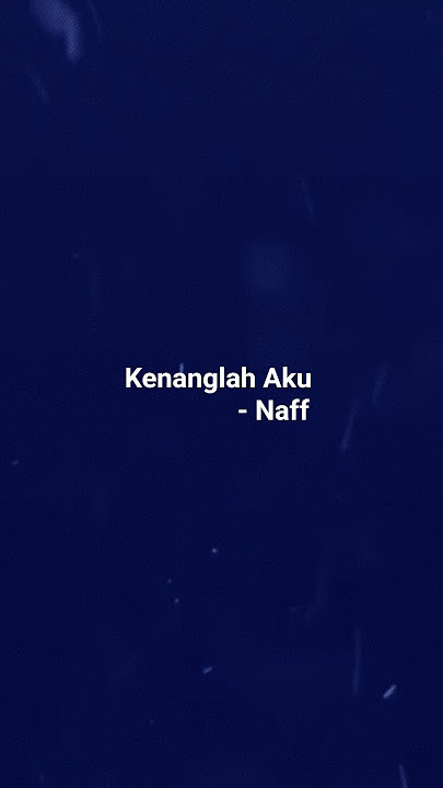 Kenanglah Aku - Naff