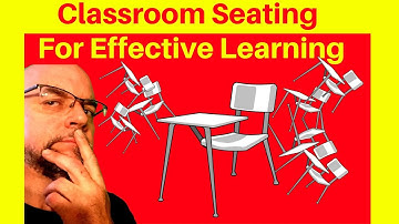 Classroom Seating For Effective Learning