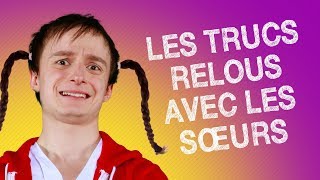 TOP #5 DES TRUCS RELOUS AVEC LES SŒURS