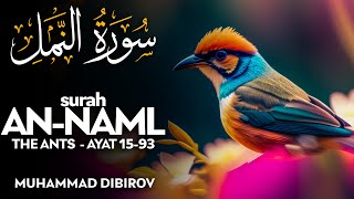Surah An Naml (سورة النمل)  - محمد ديبيروف | Muhammad Dibirov | Quran Recitation (4K)