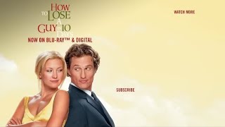 💛 How to Lose a Guy in 10 Days | Funny & Romantic Love Story 😂❤️