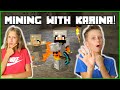 I'M GOING MINING WITH KARINA!