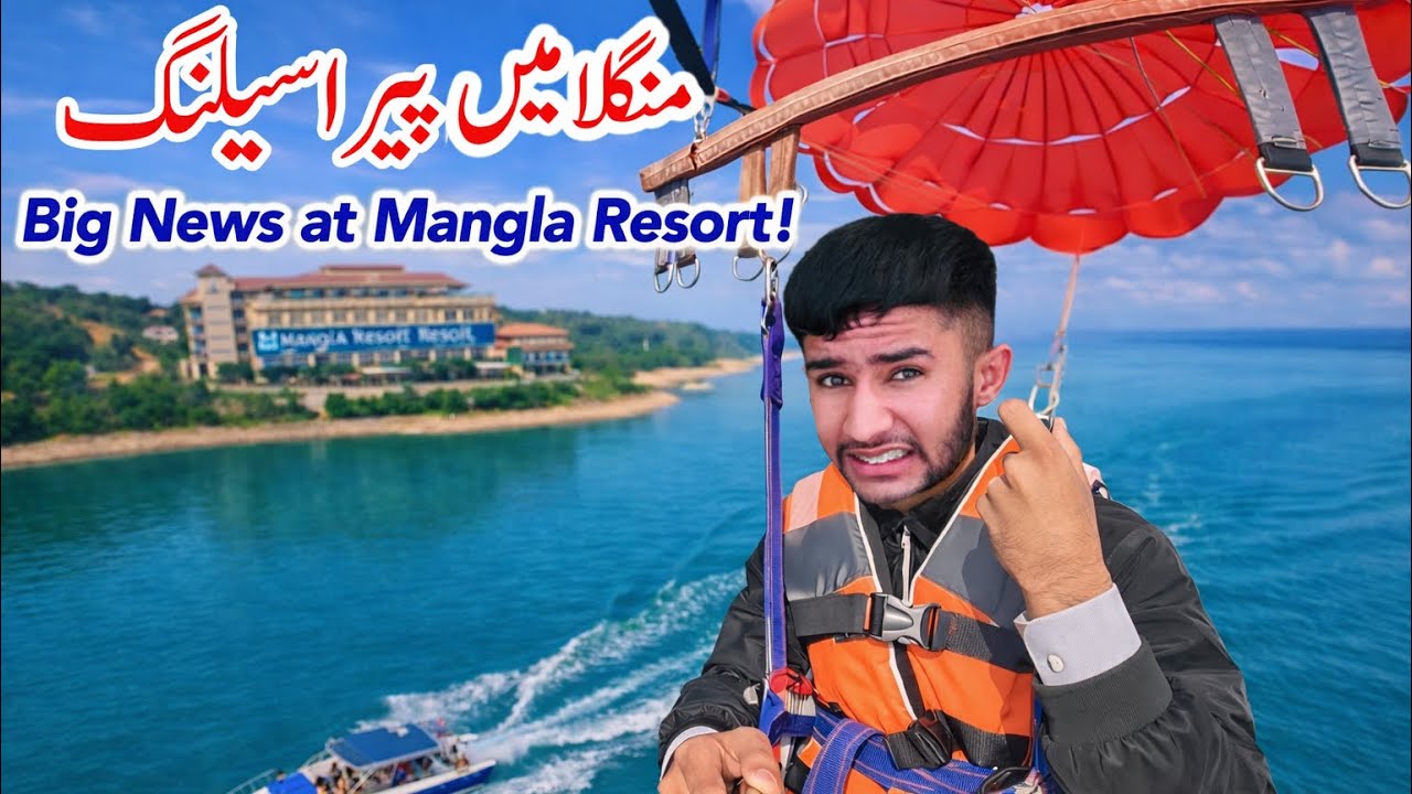 Mangla Dam Water Resort Tour | Parasailing Adventure & Major Update