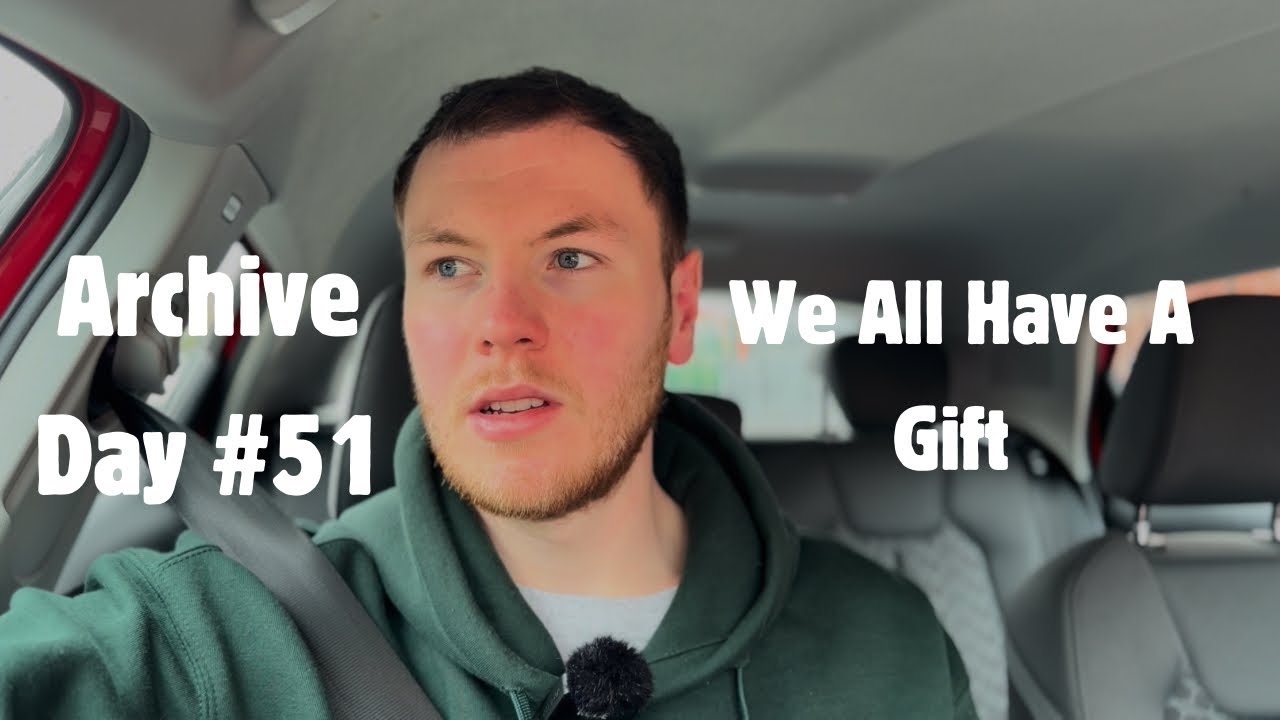 ARCHIVE DAY #51 - We All Have A Gift