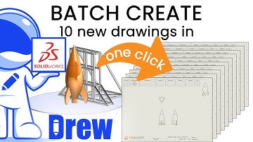 Batch create SOLIDWORKS drawings - Drew feature highlight