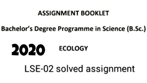 Lse-2 solved assignment 2020/ecology solved assignment/lse-2 solved assignment/ignou assignment 2020