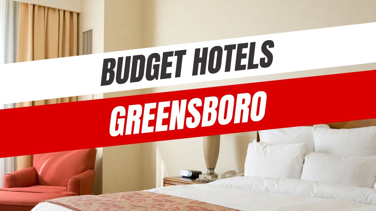 Best Budget Hotels in Greensboro