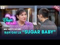 Chuyện Chưa Kể #88 | Y&ecirc;u nhầm Sugar Baby, ch&agrave;ng trai trẻ nhận b&agrave;i học đắt gi&aacute; từ nghề booking