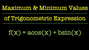 22. Maximum and Minimum Value of acosx + bsinx expression