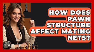 How Does Pawn Structure Affect Mating Nets? - The Chess Codex
